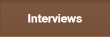 Interviews